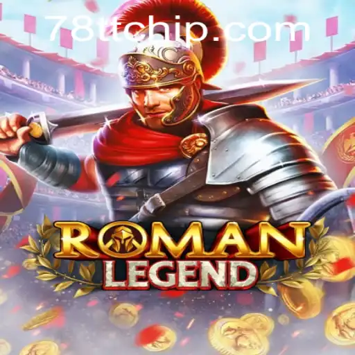 Exploring the Epic World of RomanLegend and the 78TT PH Login