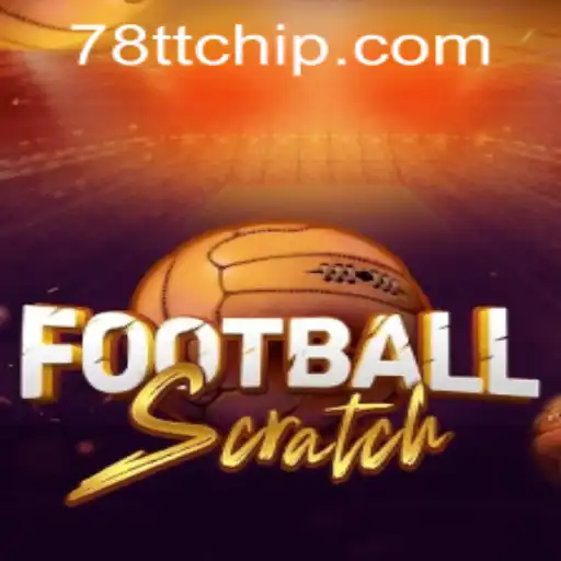 FootballScratch and 78TT PH Login: Dive into the Exciting World of New Football Games