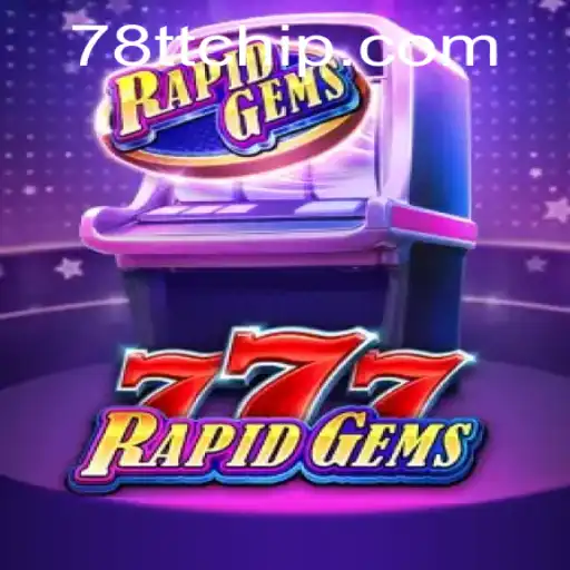Discover the World of RapidGems777: An Exciting Adventure Awaits